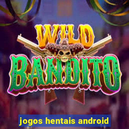 jogos hentais android